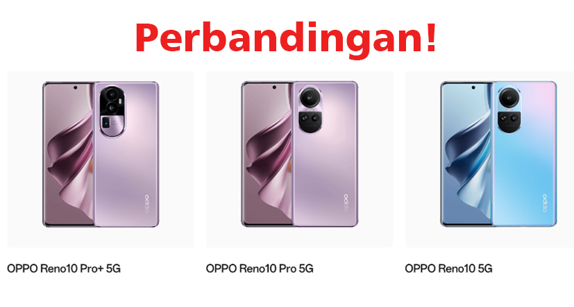 Kupas Tuntas: Perbandingan Performa Oppo Reno 10 5G, Pro dan Pro Plus