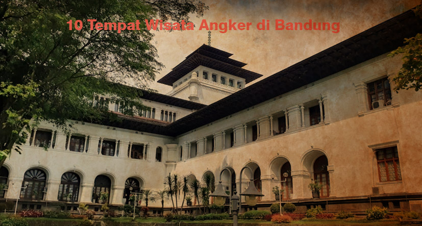 10 Tempat Wisata Angker di Bandung untuk Penggemar Hal Mistis