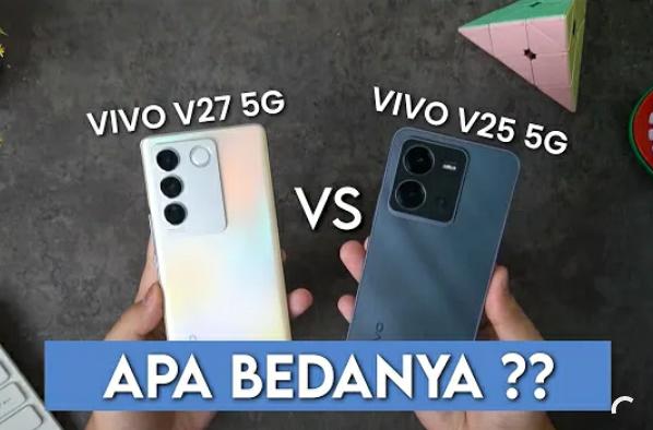 Masih Bingung Mau Beli Yang Mana? Cek Dulu Perbedaan Vivo V25 5G dan Vivo V27 5G, Lebih Unggul Mana?