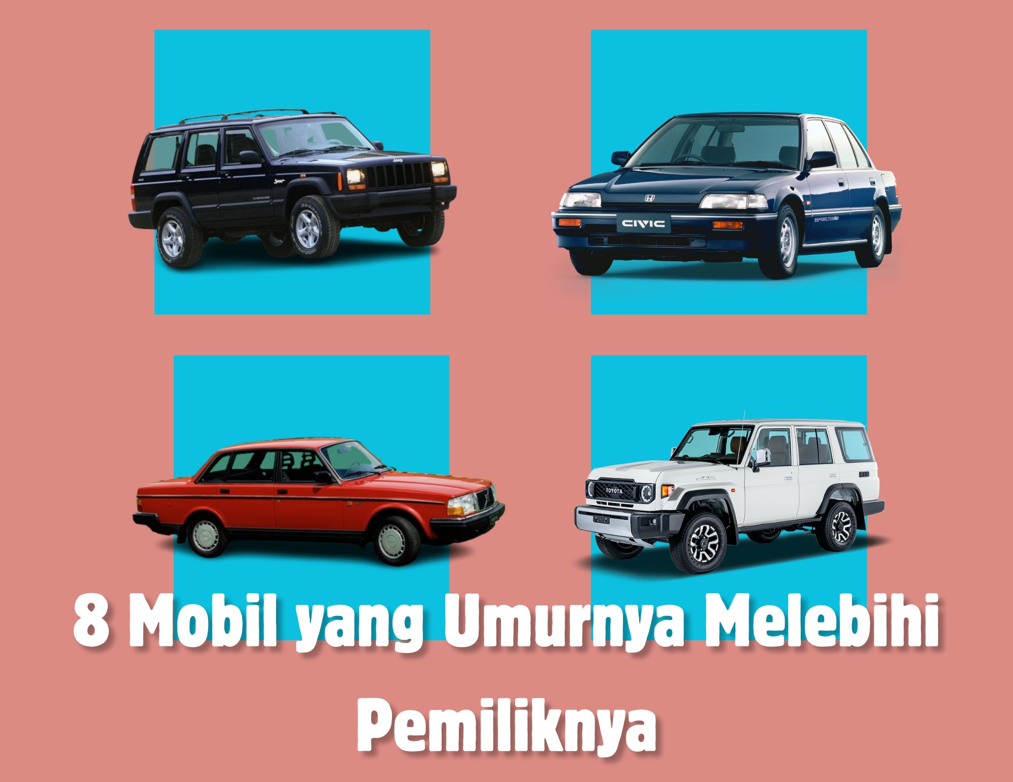 Keunggulan 8 Mobil yang Umurnya Melebihi Sang Owner, Kebal Rusak!