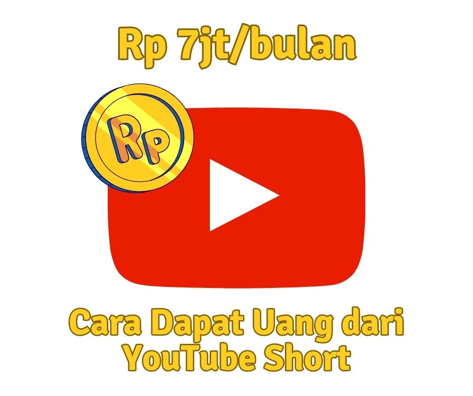 Cara Dapat Uang Dari YouTube Short, Keuntungan Capai Rp7 Juta!