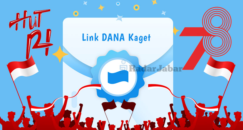 Link DANA Kaget Spesial HUT RI ke-78 Agustus 2023, Bagi-Bagi Saldo Gratis Langsung Cair