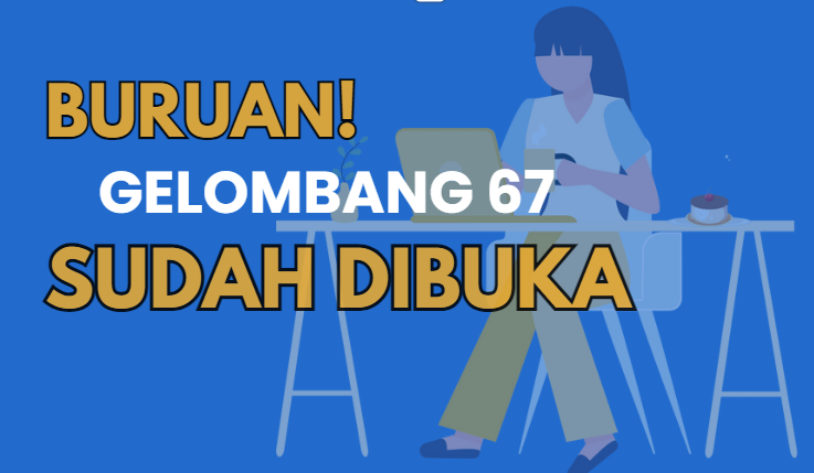 Buruan! Kartu Prakerja Gelombang 67 Sudah Dibuka, Simak Syarat dan Cara Daftarnya