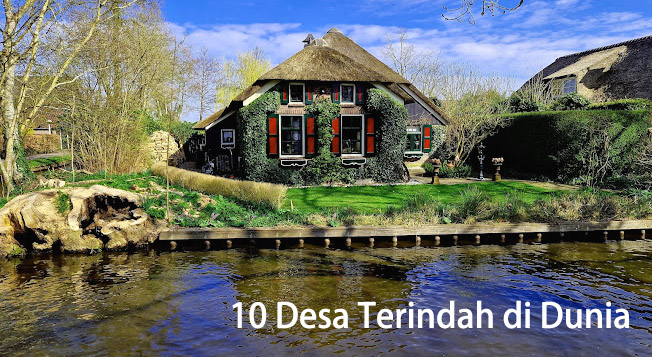 10 Wisata Desa Terindah di Dunia dengan Pemandangan Menakjubkan