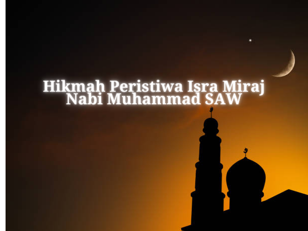 5 Hikmah dari Peristiwa Isra Miraj Nabi Muhammad SAW