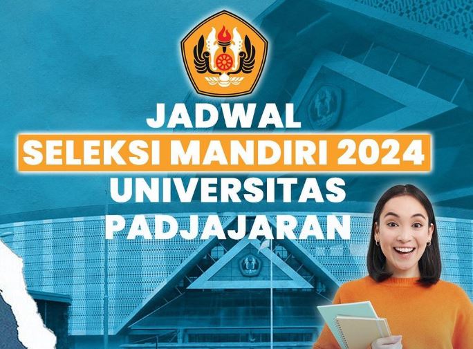 Seleksi Mandiri UNPAD 2024, Berikut Panduan Lengkap untuk Program Akademik dan Vokasi