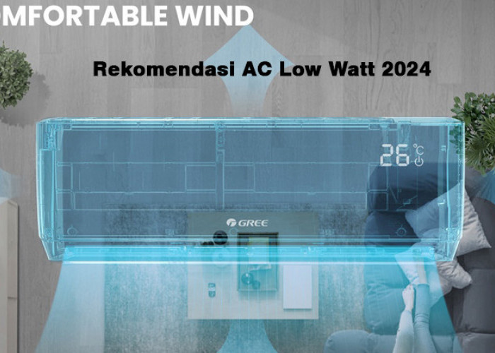 10 Rekomendasi AC Low Watt Hemat Listrik Terbaik 2024