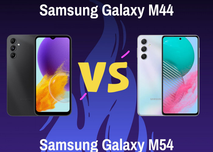 Sama-sama Dari Seri M, Simak Perbandingan Samsung Galaxy M44 vs Samsung Galaxy M54!