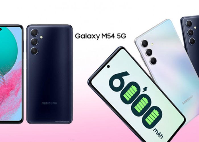 Samsung Galaxy M54 5G Punya Spek Memukau dengan Baterai 6000 mAh Tahan Lama, Segini Harganya!