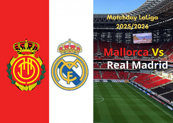 3 Link Live Streaming Mallorca vs Real Madrid Pertandingan LaLiga Malam Ini