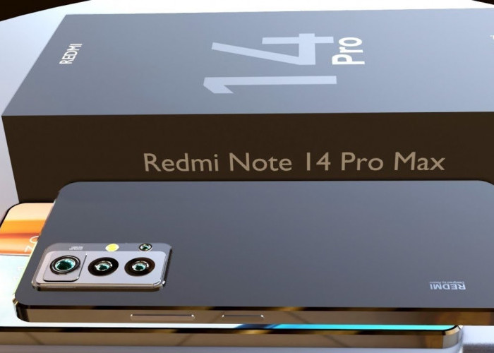 Berapa Harga Redmi Note 14 Pro Max? Dengan Layar AMOLED 6.6 inci, Android Terbaru v14, dan Kamera 200MP