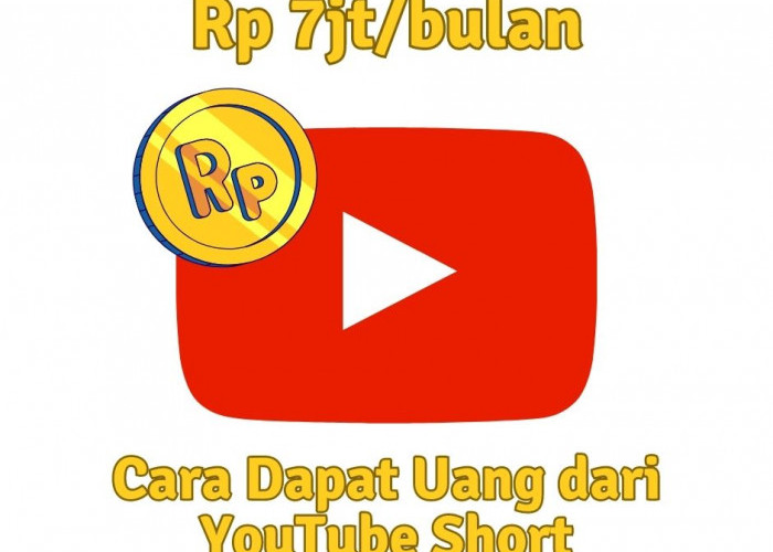 Cara Dapat Uang Dari YouTube Short, Keuntungan Capai Rp7 Juta!