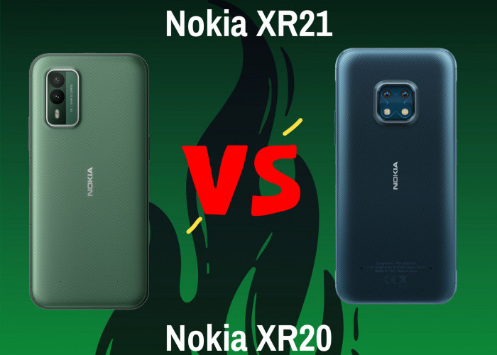 Adu Ketangguhan Nokia XR21 vs Nokia XR20, Lebih Gacor yang Mana?