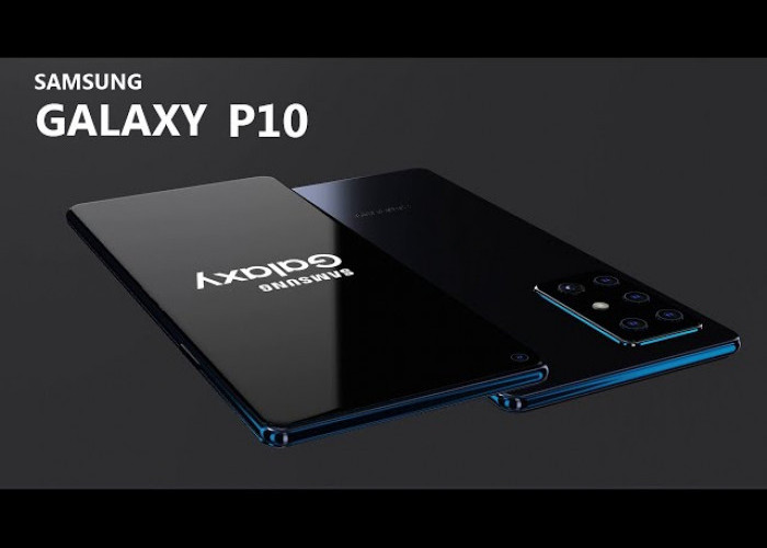 Samsung Galaxy P10 5G: Gabungan Elegansi Desain dan Kemampuan Kamera yang Mengesankan! Cek Spesifikasinya!   