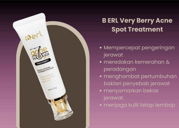 Jerawat Datang Tiba-Tiba? B ERL Very Berry Acne Spot Treatment Andalannya!