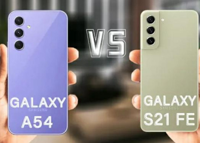 Samsung Galaxy A54 5G vs Samsung Galaxy S21 FE 5G: Mana yang Lebih Worth it dibeli di Tahun 2023?